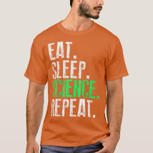 Essen Sleep Science Wiederholung Funny T-Shirt