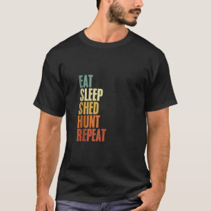 Essen Sleep Shunt Jagd Wiederholung Jagdsaison Dee T-Shirt