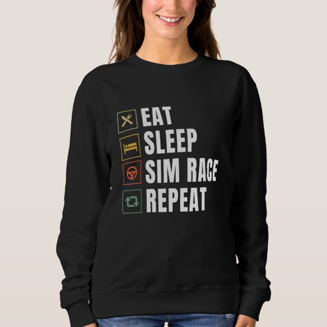 Essen Sleep Sim Race Wiederholung Sim Racer Sweatshirt (Vorderseite)