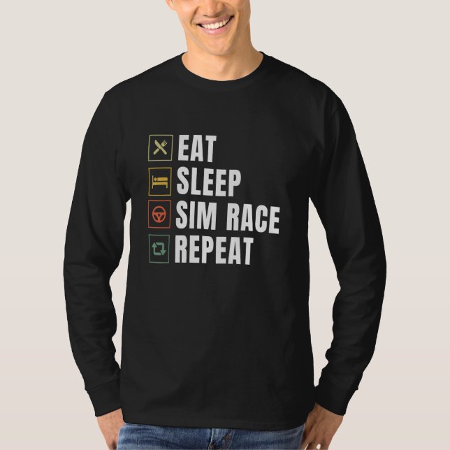 Essen Sleep Sim Race Wiederholung Sim Racer T-Shirt (Vorderseite)