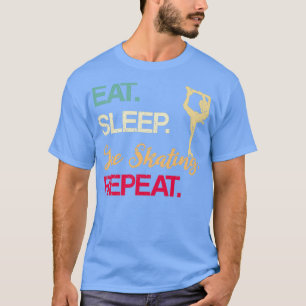 Essen Sleep Skate Wiederholen Ice Skaten Hobby Win T-Shirt