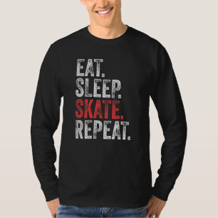 Essen Sleep Skate Wiederholen Ice Skaten Skater Ei T-Shirt