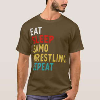 Essen Sleep Sumo Wrestling Wiederholen Funny Playe T-Shirt