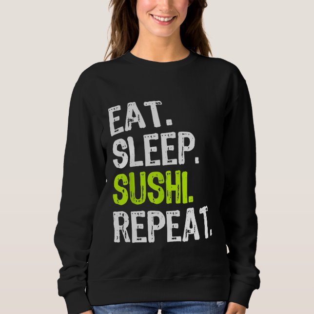 Essen Sleep Sushi Wiederholung Koch Sweatshirt (Vorderseite)