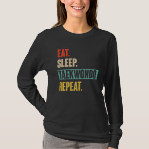 Essen Sleep Taekwondo Wiederholen Retro Vintag Tae T-Shirt