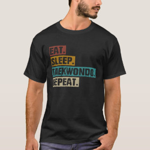 Essen Sleep Taekwondo Wiederholen Retro Vintag Tae T-Shirt