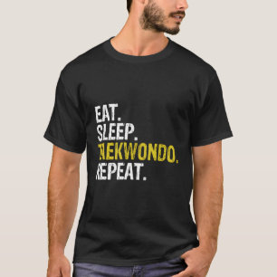 Essen Sleep Taekwondo Wiederholung Geschenk T-Shirt