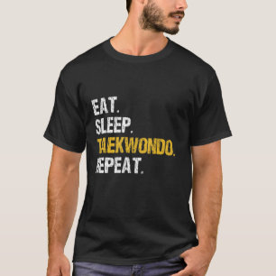 Essen Sleep Taekwondo Wiederholung T-Shirt