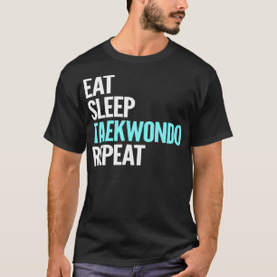 Essen Sleep Taekwondo Wiederholung TShirt