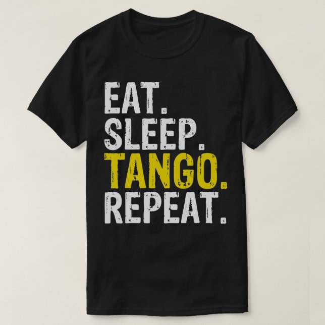 Essen Sleep Tango Wiederholung Geschenk T-Shirt (Design vorne)