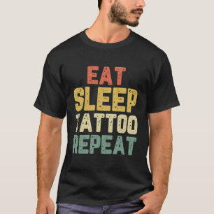 Essen Sleep Tattoo Wiederholen Künstler Cool Tatto T-Shirt