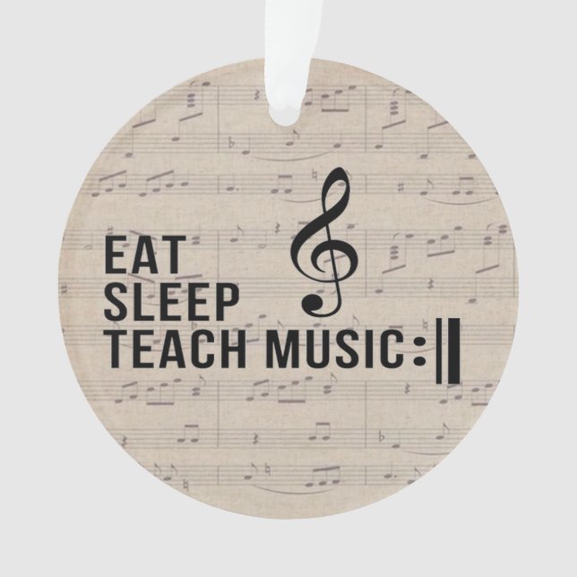 Essen Sleep Teach Music Repeat Music Spaß Ornament (Vorderseite)
