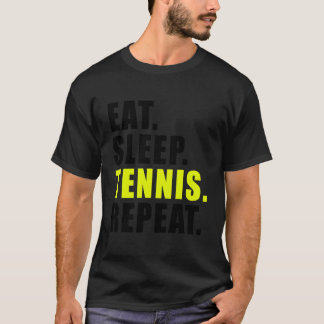Essen Sleep Tennis Wiederholen Frauen Männer Männe T-Shirt