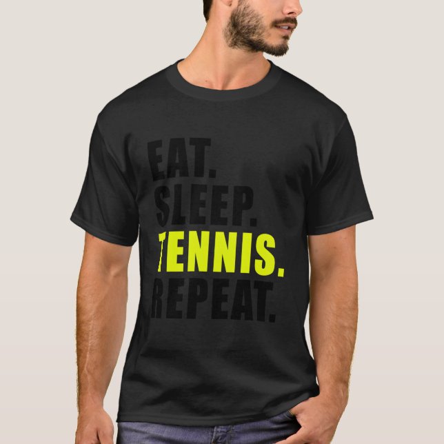 Essen Sleep Tennis Wiederholen Frauen Männer Männe T-Shirt (Vorderseite)
