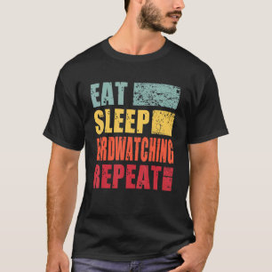 Essen Sleep Vogelbeobachtung Wiederholen T-Shirt