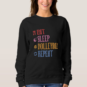 Essen Sleep Volleyball Wiederholen Volleyball Team Sweatshirt