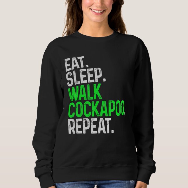 Essen Sleep Walk Cockapoo Wiederholen Funny Dog Wa Sweatshirt (Vorderseite)