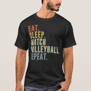 Essen Sleep Watch Volleyball Wiederholung Volleyba T-Shirt