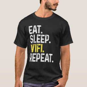 Essen Sleep Wifi Wiederholen Wifi-Verbindung Telef T-Shirt