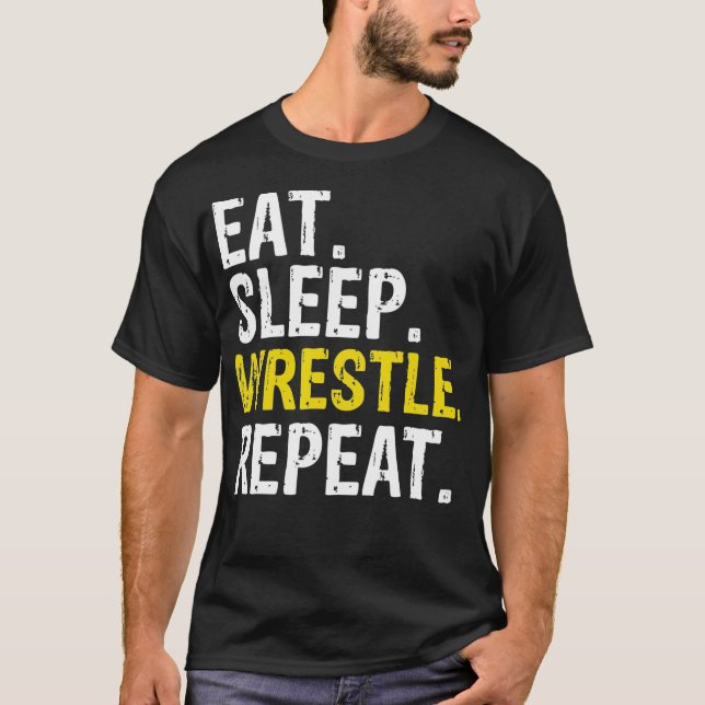 Essen Sleep Wrestle Wiederholung Geschenk T-Shirt (Vorderseite)