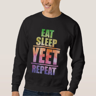 Essen Sleep Yeet Wiederholung Popular Dance und Fu Sweatshirt