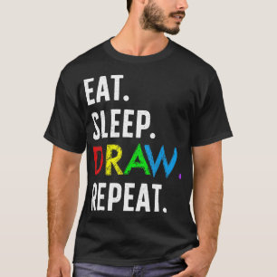 Essen Sleep Zeichnend Wiederholung Spaß Zeichnend T-Shirt
