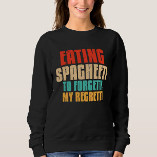 Essen Spaghetti nach Forgetti Pub Italienische Koc Sweatshirt