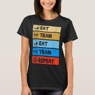 Essen Trainieren Wiederholen Kraft Sport Fitnessst T-Shirt