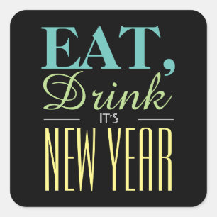 Essen, trinken ist Neues Jahr Quadratischer Aufkleber