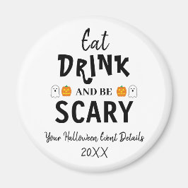 Essen, trinken und Beängstigend sein Halloween Magnet