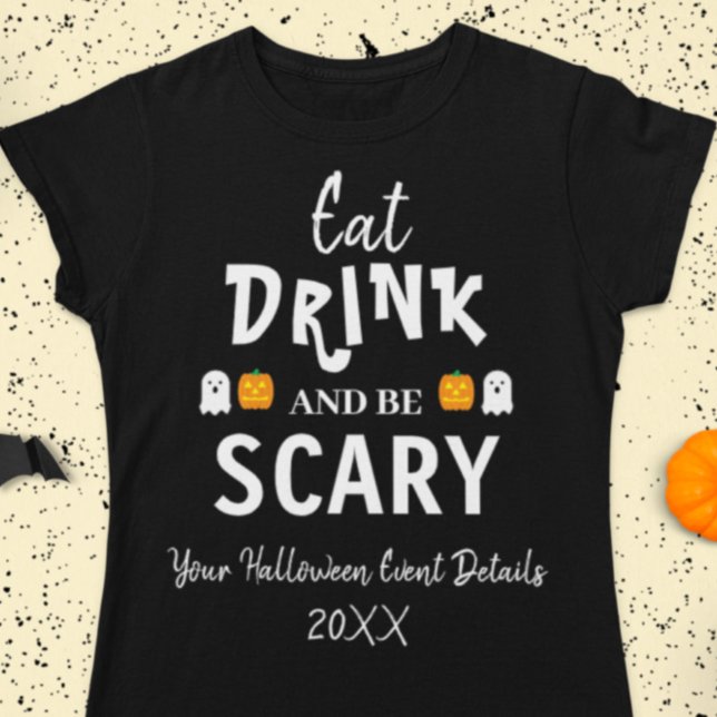 Essen, trinken und Beängstigend sein Halloween T-Shirt (Von Creator hochgeladen)