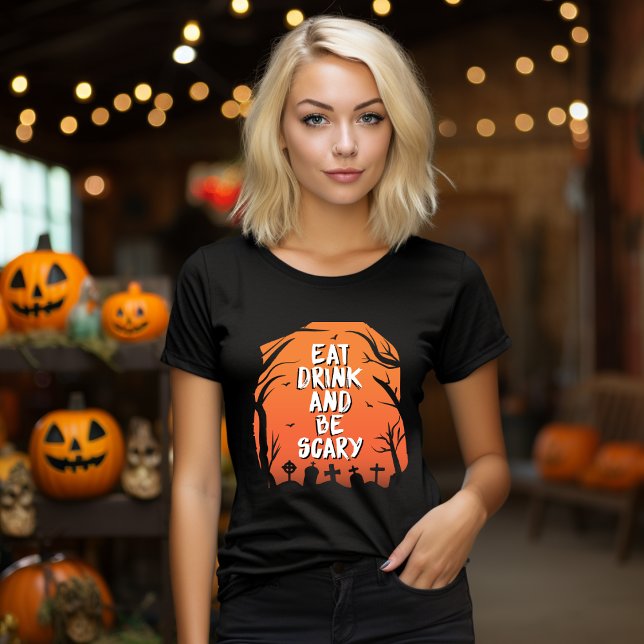 Essen, trinken und Beängstigenden Halloween-T - Sh T-Shirt (Von Creator hochgeladen)