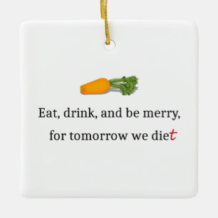 "Essen, trinken, und sei froh, für morgen essen wi Keramikornament