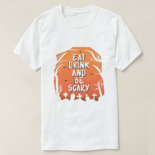 Essen Trinken Und Sei Schrecklich T-Shirt