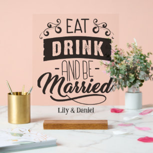essen trinken und verheiratet Hochzeit Acrylschild