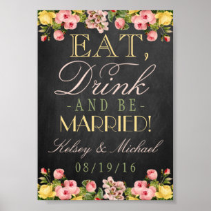 Essen, trinken und Verheiratet sein! Blumenkhalkbo Poster