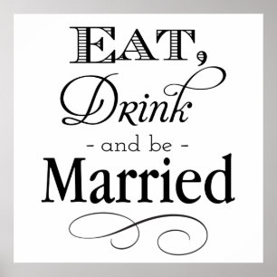 Essen, trinken und Verheiratet unterzeichnen Poster