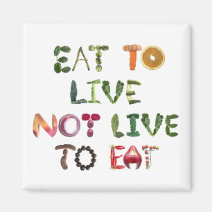 Essen, um nicht zu leben zu essen magnet