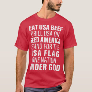 Essen USA Rindfleischbohrer USA Öl Füttre Amerika  T-Shirt