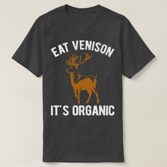 Essen Venison seine Bio Jagd T-Shirt (Design vorne)
