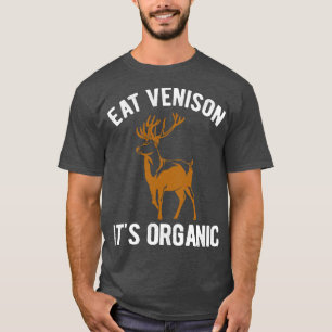 Essen Venison seine Bio Jagd T-Shirt