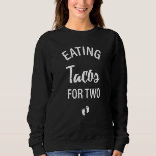 Essen von Tacos für zwei Schwangerschaftsberichte Sweatshirt