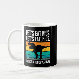 Essen wir Kid Punctuation Rette Leben Trex Grammar Kaffeetasse