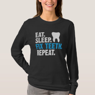 Essend Schlafkorrektur Zähne Wiederholen Zahnarzt T-Shirt