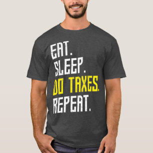 Essensschlafen machen Steuern wiederholen Steuer T-Shirt
