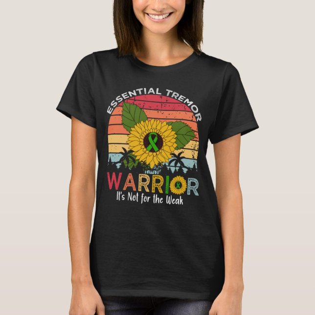 essential tremor warrior It s Not For The Weak T-Shirt (Vorderseite)