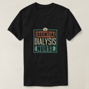 Essenzielle Dialyse Nurse Medikale Nierenerkrankun T-Shirt