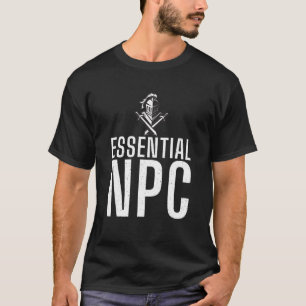 Essenzielle NPC LARP Tabletop-Rolle Platinenspiel T-Shirt