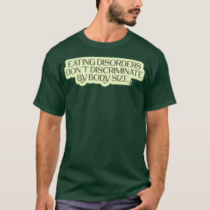 Essstörungen nicht diskriminierend nach Körpergröß T-Shirt