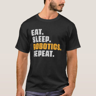 Esst Schlaft Robotik Wiederholt Roboter Wissensch T-Shirt